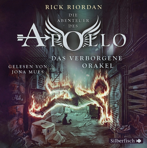 The Trials of Apollo, Book One: The Hidden Oracle by Rick Riordan, Rick Riordan