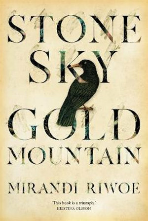 Stone Sky Gold Mountain by Mirandi Riwoe