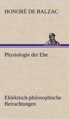 Physiologie Der Ehe by Honoré de Balzac