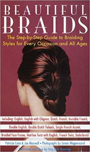 Beautiful Braids: The Step-by-Step Guide to Braiding Styles for Every Occasion and All Ages by Joe Maxwell, James Wagenvoord, Patricia Coen
