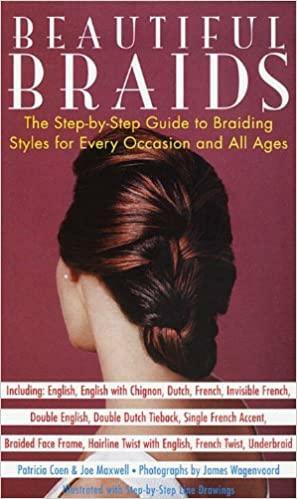 Beautiful Braids: The Step-by-Step Guide to Braiding Styles for Every Occasion and All Ages by Patricia Coen, Joe Maxwell, James Wagenvoord