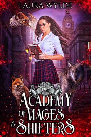 Academy of Mages & Shifters II by Laura Wylde, Laura Wylde