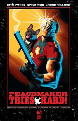 Peacemaker Tries Hard! by Kyle Starks, Steve Pugh