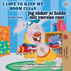 I Love to Keep My Room Clean (English Danish Bilingual Book) by Kidkiddos Books, Shelley Admont