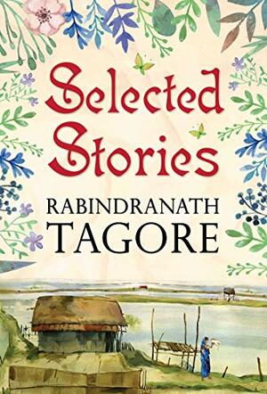 Selected Stories of Tagore by Rabindranath Tagore