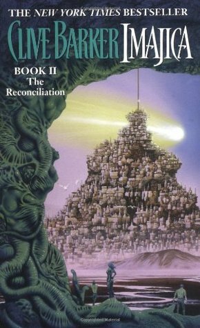 Imajica: The Reconciliation by Clive Barker