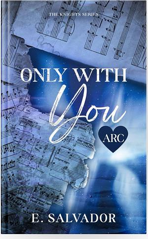 Only With You by E. Salvador