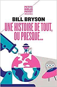 Une histoire de tout, ou presque ... by Bill Bryson