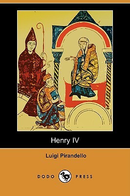 Henry IV (Enrico Quarto) by Luigi Pirendello