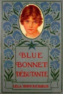 Blue Bonnet: Debutante by Elizabeth R. Withington, Lela Horn Richards