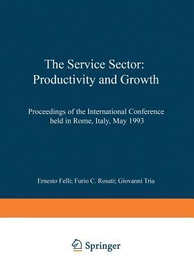 The Service Sector: Productivity and Growth: Proceedings of the International Conference Held in Rome, Italy, May 27-28 1993 by 