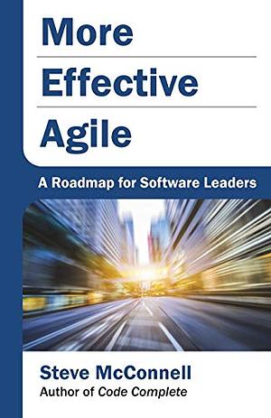More Effective Agile by Steve McConnell