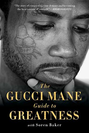 The Gucci Mane Guide to Greatness by Gucci Mane