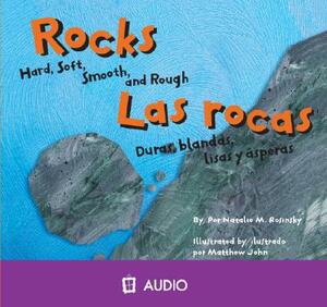 Rocks/Las Rocas: Hard, Soft, Smooth, and Rough/Duras, Blandas, Lisas y Asperas by Natalie M. Rosinsky