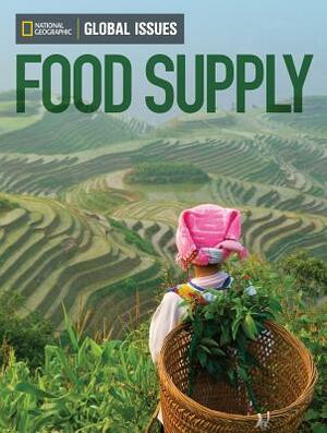 Global Issues: Food Supply (On-Level) by National Geographic Learning