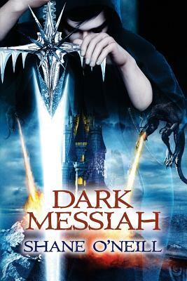 Dark Messiah by Shane O'Neill