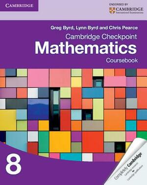 Cambridge Checkpoint Mathematics Coursebook 7 with Cambridge Online Mathematics (1 Year) by Chris Pearce, Greg Byrd, Lynn Byrd
