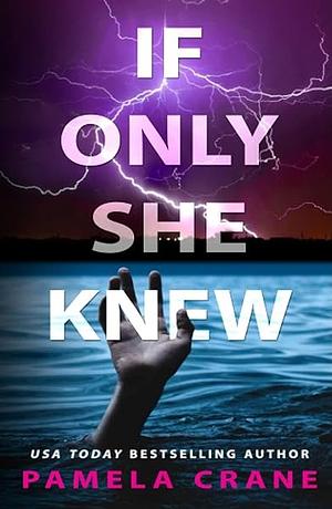 If Only She Knew by Pamela Crane