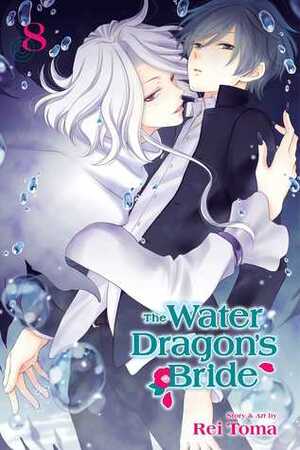 The Water Dragon's Bride, Vol. 8 by Rei Tōma