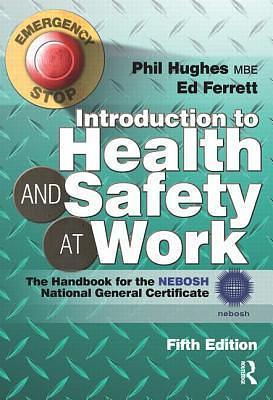 Introduction to Health and Safety at Work: The Handbook for the NEBOSH National General Certificate by Phil Hughes, Phil Hughes, Ed Ferrett