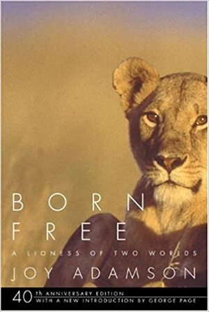 Born Free: A Lioness of Two Worlds by Joy Adamson