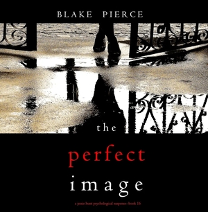 The Perfect Image by Blake Pierce