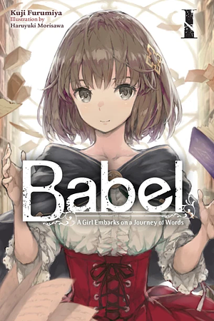 Babel, Vol. 1: A Girl Embarks on a Journey of Words by Kuji Furumiya