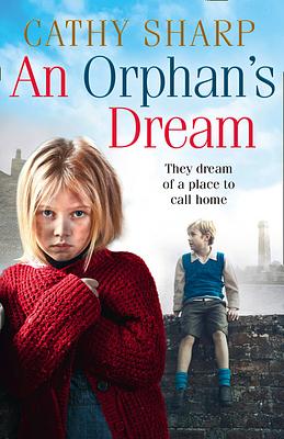 An Orphan's Dream (Button Street Orphans) by Cathy Sharp