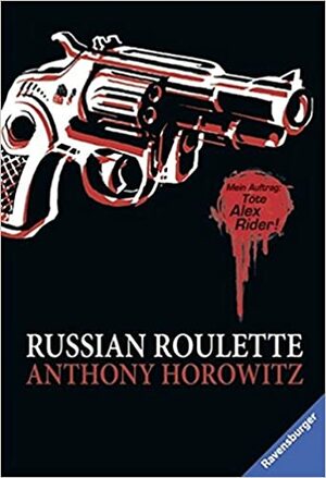 Alex Rider 10: Russian Roulette by Anthony Horowitz