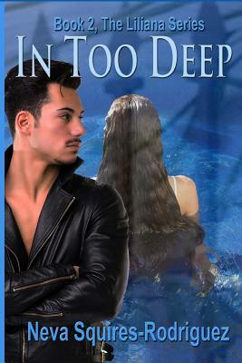 In Too Deep by Neva Squires-Rodriguez