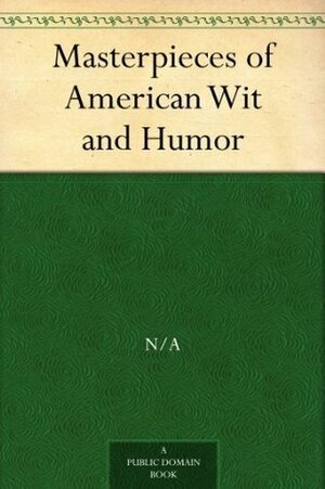 Masterpieces of American Wit and Humor by Thomas L. Masson