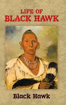 Life of Black Hawk by Black Hawk