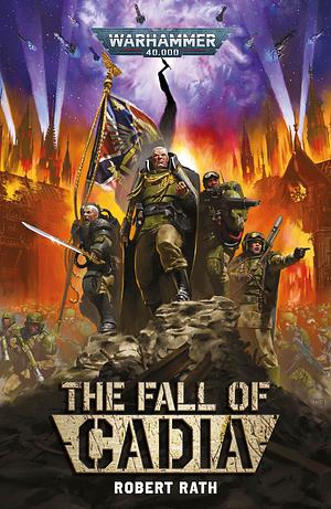 The Fall of Cadia by Robert Rath