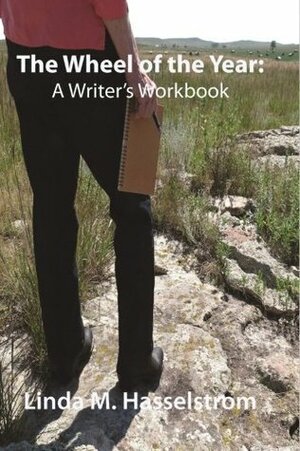 The Wheel Of The Year, A Writer's Workbook by Linda M. Hasselstrom