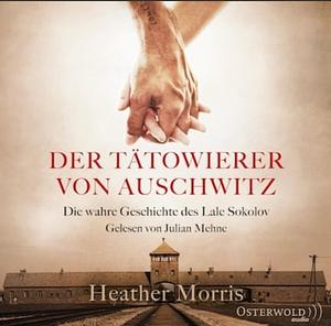 Der Tätowierer von Auschwitz by Heather Morris