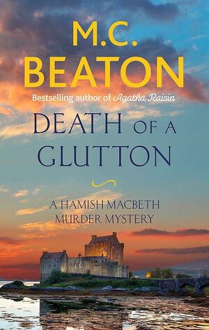 Death of a Glutton by M.C. Beaton