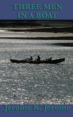 Three Men in a Boat by Jerome K. Jerome