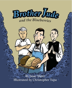 Brother Jude And The Blueberries by Isaac Slater