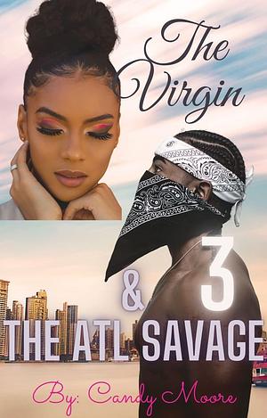 The Virgin & The ATL Savage 3 by Candy Moore, Candy Moore