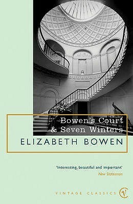 Bowen's Court & Seven Winters by Elizabeth Bowen, Hermione Lee