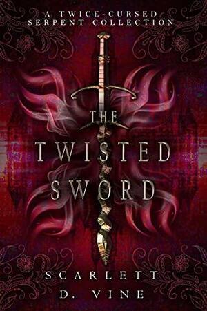 The Twisted Sword by Scarlett D. Vine