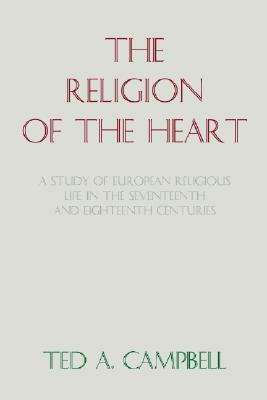 The Religion of the Heart by Ted A. Campbell