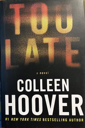 Too Late by Colleen Hoover