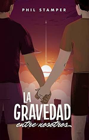 La gravedad entre nosotros by Phil Stamper