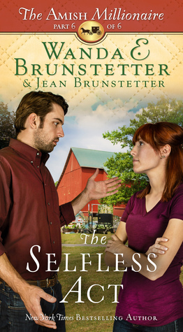 The Selfless Act by Wanda E. Brunstetter, Jean Brunstetter