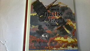 Story of the U.S.S. Arizona by R. Conrad Stein