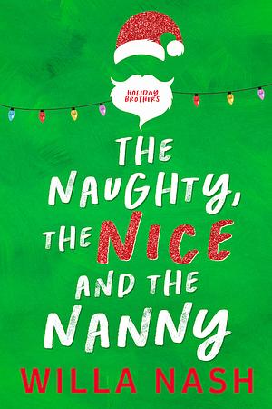 The Naughty, The Nice and The Nanny by Devney Perry, Willa Nash