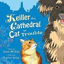 Keiller the Cathedral Cat in Trouble by Jane Phillips (Writer of Keiller the cathedral cat)