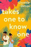 Takes One to Know One by Lissette Decos