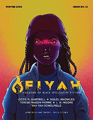 FIYAH Magazine of Black Speculative Fiction Issue #13 by DaVaun Sanders, Troy L. Wiggins